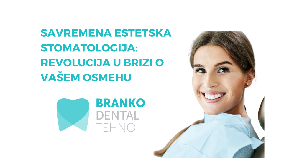 Savremena Estetska Stomatologija Revolucija u Brizi o Vašem Osmehu