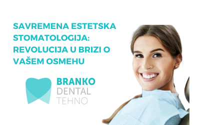 Savremena estetska stomatologija: Revolucija u brizi o vašem osmehu